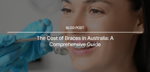 The Cost of Braces in Australia: A Comprehensive Guide